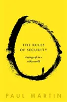 Pravidlá bezpečnosti: Bezpečnosť v riskantnom svete - pravidlá bezpečnosti - The Rules of Security: Staying Safe in a Risky World
