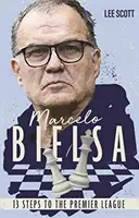 Marcelo Bielsa - Trinásť krokov do Premier League - Marcelo Bielsa - Thirteen Steps to the Premier League