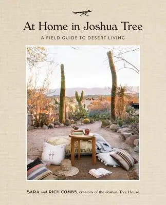 Doma v Joshua Tree: Sprievodca životom v púšti - At Home in Joshua Tree: A Field Guide to Desert Living