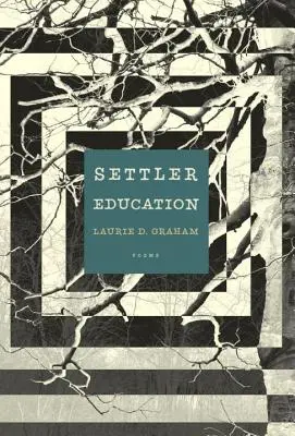 Vzdelávanie osadníkov: Básne - Settler Education: Poems