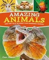 Úžasné zvieratá - viac ako 100 najpozoruhodnejších tvorov sveta - Amazing Animals - More than 100 of the World's Most Remarkable Creatures