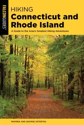 Turistika v štátoch Connecticut a Rhode Island: A Guide to the Area's Greatest Hiking Adventures (Sprievodca po najväčších turistických dobrodružstvách v tejto oblasti), 3. vydanie. - Hiking Connecticut and Rhode Island: A Guide to the Area's Greatest Hiking Adventures