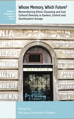 Čí je to pamäť? Ktorá budúcnosť? Ktorá z nich je pre nás dôležitá?: Pamäť o etnickej čistke a stratenej kultúrnej rozmanitosti vo východnej, strednej a juhovýchodnej Európe - Whose Memory? Which Future?: Remembering Ethnic Cleansing and Lost Cultural Diversity in Eastern, Central and Southeastern Europe
