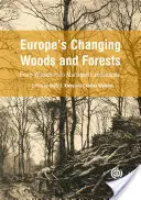 Meniace sa lesy a lesy Európy: Od divokých lesov k obhospodarovaným krajinám - Europe's Changing Woods and Forests: From Wildwood to Managed Landscapes