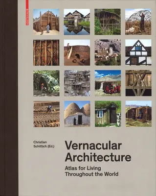 Vernakulárna architektúra: Atlas pre bývanie na celom svete - Vernacular Architecture: Atlas for Living Throughout the World