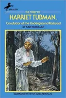 Príbeh Harriet Tubmanovej: Sprievodkyňa podzemnej železnice - The Story of Harriet Tubman: Conductor of the Underground Railroad