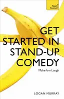Začnite hrať stand-up komédiu - Get Started in Stand-Up Comedy