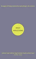 Každodenné trápenia: Agónia spojenia so všetkým vo vesmíre - Daily Afflictions: The Agony of Being Connected to Everything in the Universe