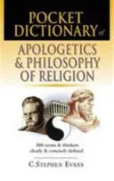 Vreckový slovník apologetiky a filozofie náboženstva: 300 pojmov a mysliteľov jasne a stručne definovaných - Pocket Dictionary of Apologetics & Philosophy of Religion: 300 Terms and Thinkers Clearly and Concisely Defined