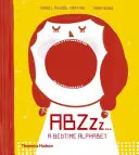 Abzzzz...: Abeceda na dobrú noc - Abzzzz...: A Bedtime Alphabet