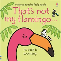 To nie je môj plameniak... - That's not my flamingo...