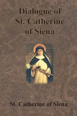 Dialóg svätej Kataríny Sienskej - Dialogue of St. Catherine of Siena