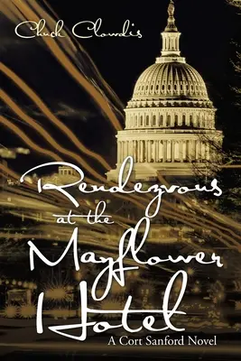 Rendezvous v hoteli Mayflower: A Cort Sanford Novel - Rendezvous at the Mayflower Hotel: A Cort Sanford Novel