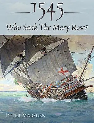 1545: Kto potopil loď Mary Rose? - 1545: Who Sank the Mary Rose?
