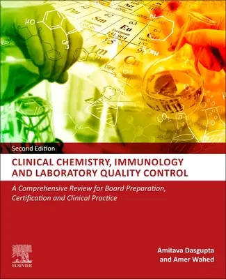 Klinická chémia, imunológia a laboratórna kontrola kvality - komplexný prehľad pre prípravu na komisiu, certifikáciu a klinickú prax - Clinical Chemistry, Immunology and Laboratory Quality Control - A Comprehensive Review for Board Preparation, Certification and Clinical Practice