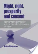 Moc, právo, prosperita a súhlas - zastupiteľská demokracia a medzinárodné hospodárstvo 1919-2001 - Might, Right, Prosperity and Consent - Representative Democracy and the International Economy 1919-2001
