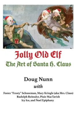 Veselý starý škriatok, umenie Santa H. Clausa - Jolly Old Elf, The Art of Santa H. Claus