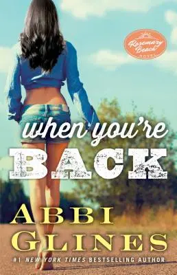 When You're Back, 12: A Rosemary Beach Novel