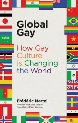 Globálny gay: Ako homosexuálna kultúra mení svet - Global Gay: How Gay Culture Is Changing the World