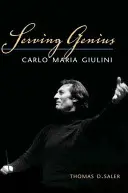 Služba géniovi: Carlo Maria Giulini - Serving Genius: Carlo Maria Giulini