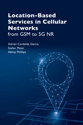 Služby založené na polohe v mobilných sieťach: Od GSM po 5g NR - Location Based Services in Cellular Networks: From GSM to 5g NR