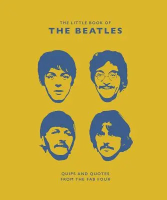 Malý sprievodca Beatles (neoficiálny a neautorizovaný): Vtipy a citáty od Fab Four - The Little Guide to the Beatles (Unofficial and Unauthorised): Quips and Quotes from the Fab Four