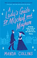 Lady's Guide to Mischief and Mayhem - zábavný a koketný historický román, ideálny pre fanúšikov Enola Holmesa! - Lady's Guide to Mischief and Mayhem - a fun and flirty historical romcom, perfect for fans of Enola Holmes!