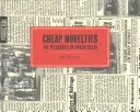 Lacné novinky: Rozkoše mestského úpadku - Cheap Novelties: The Pleasures of Urban Decay