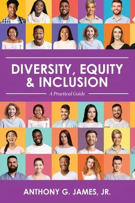 Rozmanitosť, rovnosť a inklúzia: Praktická príručka - Diversity, Equity, and Inclusion: A Practical Guide