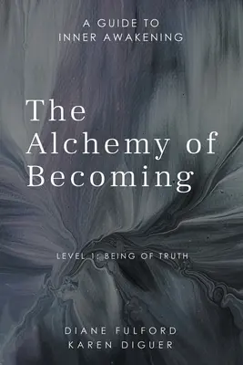 Alchýmia stávania sa: Sprievodca vnútorným prebudením - The Alchemy of Becoming: A Guide to Inner Awakening