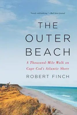 Vonkajšia pláž: Tisíc míľ dlhá prechádzka po atlantickom pobreží Cape Cod - The Outer Beach: A Thousand-Mile Walk on Cape Cod's Atlantic Shore