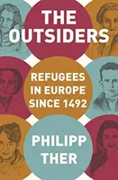 The Outsiders: Utečenci v Európe od roku 1492 - The Outsiders: Refugees in Europe Since 1492