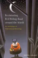 Revízia Červenej čiapočky po svete: Antológia medzinárodných prerozprávaní - Revisioning Red Riding Hood Around the World: An Anthology of International Retellings