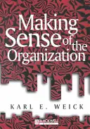 Vytváranie zmyslu organizácie - Making Sense of the Organizati