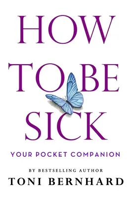 Ako byť chorý: Váš vreckový spoločník - How to Be Sick: Your Pocket Companion