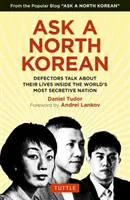 Spýtajte sa Severokórejčana: Prebehlíci hovoria o svojom živote v najtajomnejšej krajine sveta - Ask a North Korean: Defectors Talk about Their Lives Inside the World's Most Secretive Nation