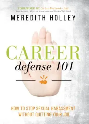 Obrana kariéry 101: Ako zastaviť sexuálne obťažovanie bez toho, aby ste dali výpoveď - Career Defense 101: How to Stop Sexual Harassment Without Quitting Your Job