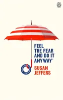 Cíť strach a urob to aj tak - (Vermilion Life Essentials) - Feel The Fear And Do It Anyway - (Vermilion Life Essentials)