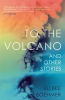 K sopke a iné príbehy - To the Volcano, and Other Stories
