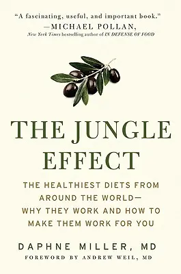 Efekt džungle: Najzdravšie diéty z celého sveta - prečo fungujú a ako ich využiť - The Jungle Effect: Healthiest Diets from Around the World--Why They Work and How to Make Them Work for You