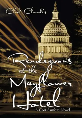 Rendezvous v hoteli Mayflower: Cort Sanford Novel - Rendezvous at the Mayflower Hotel: A Cort Sanford Novel
