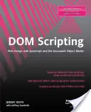 DOM skriptovanie: Scriptovanie: Návrh webu pomocou JavaScriptu a objektového modelu dokumentu - DOM Scripting: Web Design with JavaScript and the Document Object Model