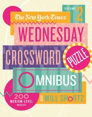 The New York Times Wednesday Crossword Puzzle Omnibus Volume 2: 200 stredne ťažkých hádaniek - The New York Times Wednesday Crossword Puzzle Omnibus Volume 2: 200 Medium-Level Puzzles