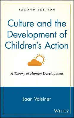 Kultúra a rozvoj detského konania: Teória ľudského rozvoja - Culture and the Development of Children's Action: A Theory of Human Development