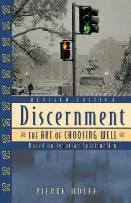 Rozlišovanie: Umění dobre si vybrať - Discernment: The Art of Choosing Well