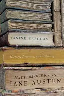 Vecné otázky v diele Jane Austenovej: História, miesto a slávnosť - Matters of Fact in Jane Austen: History, Location, and Celebrity