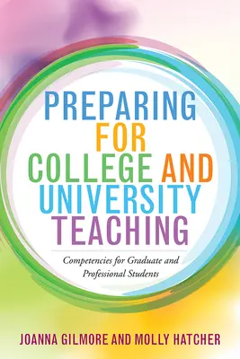 Príprava na vysokoškolské a univerzitné vyučovanie: kompetencie pre absolventov a študentov vysokých škôl - Preparing for College and University Teaching: Competencies for Graduate and Professional Students