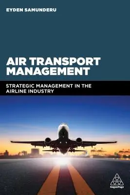 Riadenie leteckej dopravy: Strategické riadenie v leteckom priemysle - Air Transport Management: Strategic Management in the Airline Industry