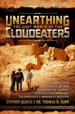 Odhalenie strateného sveta mrakoplašov: Presvedčivé dôkazy o vpáde obrov, ich mimoriadnej technológii a blížiacom sa návrate - Unearthing the Lost World of the Cloudeaters: Compelling Evidence of the Incursion of Giants, Their Extraordinary Technology, and Imminent Return