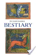 Bestiár: Bodleian Library, Oxford, MS Bodley 764 - Bestiary: Being an English Version of the Bodleian Library, Oxford, MS Bodley 764